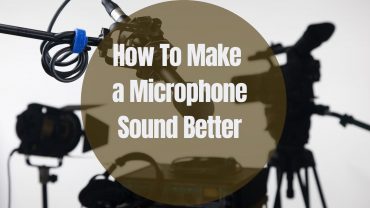 Tips on How To Make a Mic Sound Better