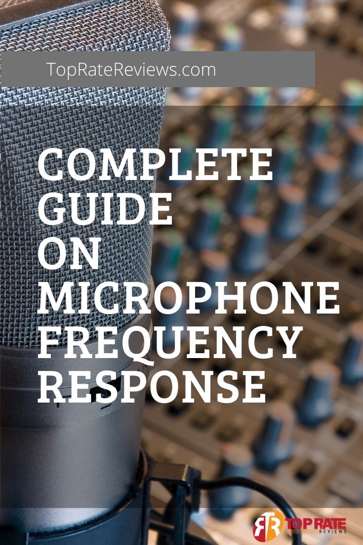 Complete Guide on Microphone Frequency Response