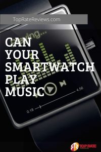Can Smartwatches Play Music