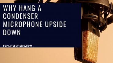 Why Hang a Condenser Microphone Upside Down