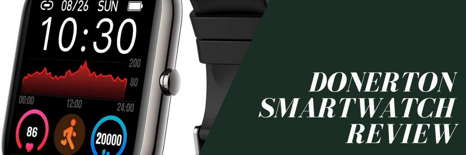 Donerton Smart Watch Review