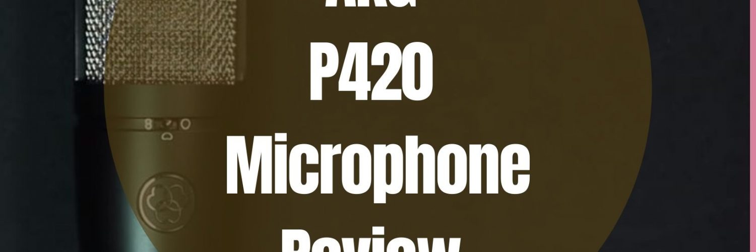AKG P420 Review