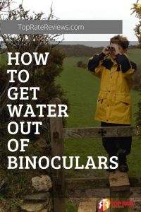 how to get moisture out of binoculars