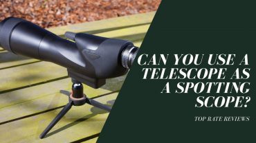Can You Use a Telescope as a Spotting Scope