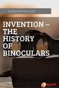 Inventions – The History of Binoculars