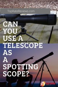 using telescope as spotting scope