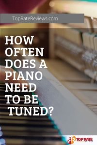 How Often Should Your Piano Get Tuned
