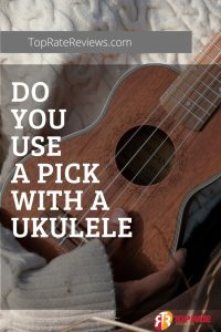 when Can You Use a Pick to Play the Ukulele
